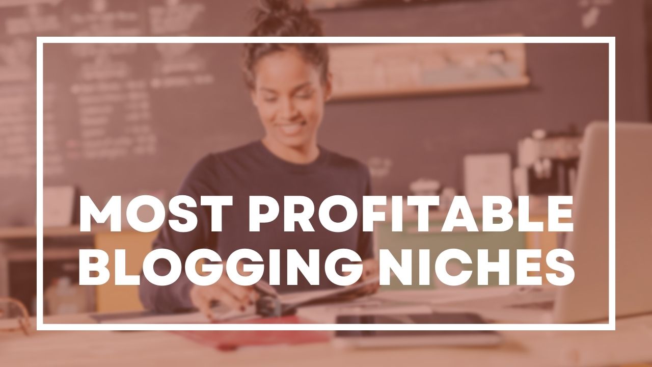 A guide to the most profitable blogging niches